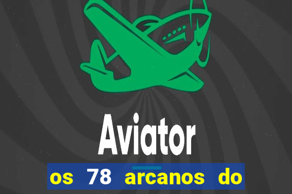 os 78 arcanos do tarot e seus significados pdf